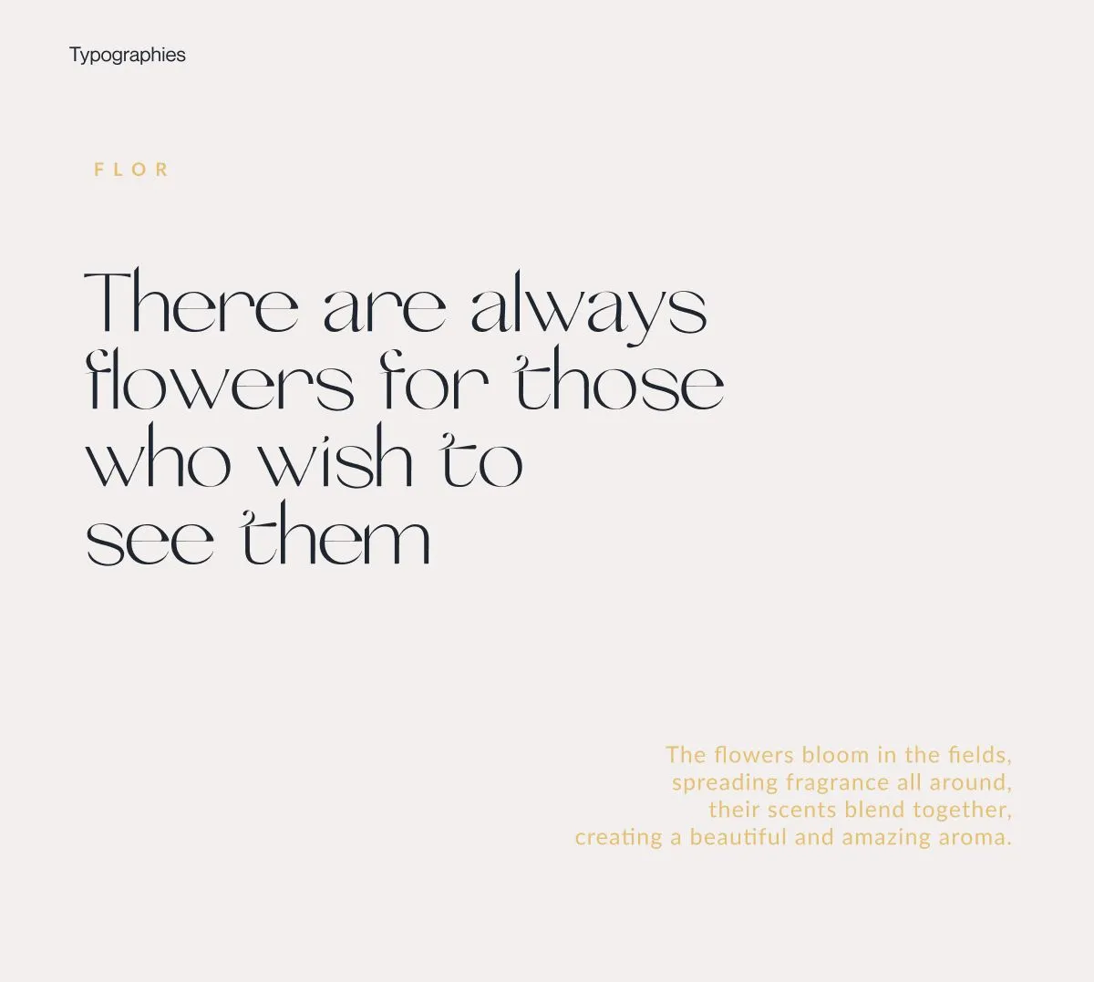 Typography slide: "There are always flowers for those who wish to see them"