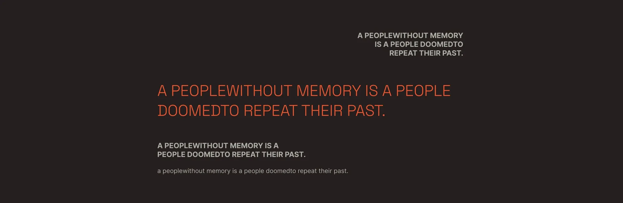 The line "A people without memory is a people doomed to repeat their past", set at several sizes to show the typeface